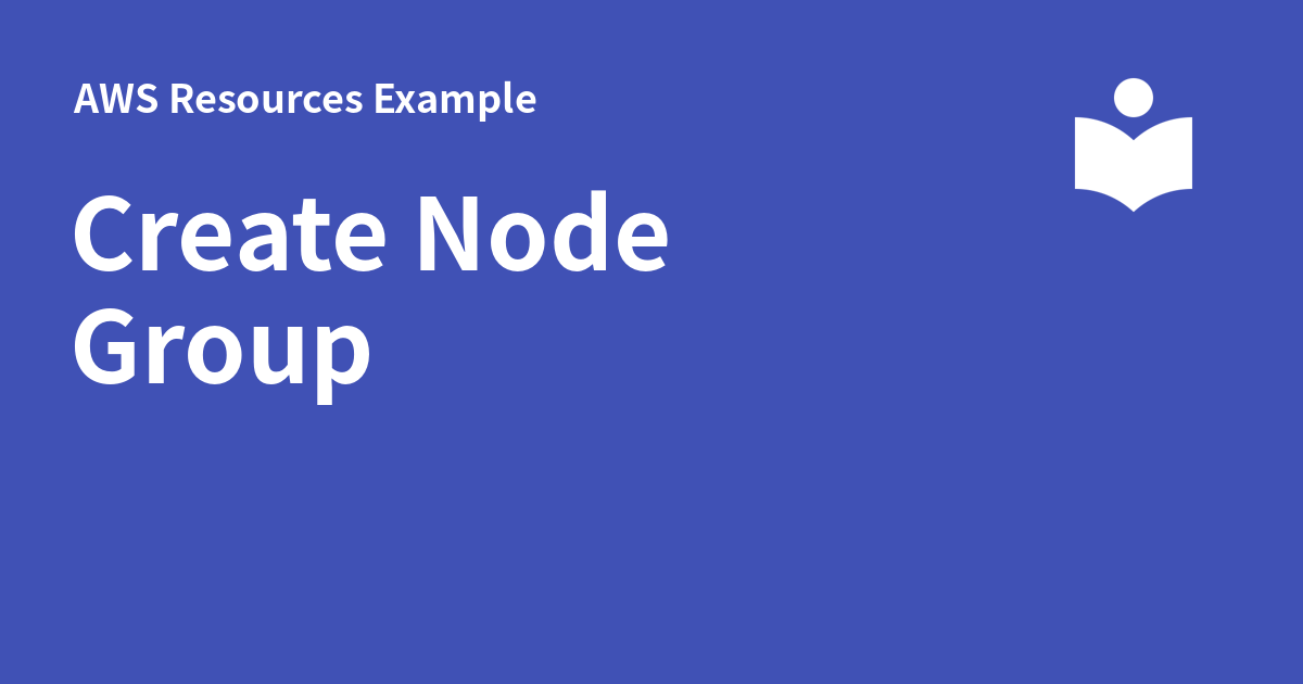 Create Node Group Aws Resources Example